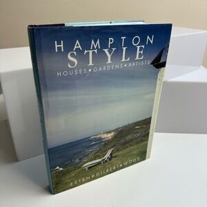 Hampton Style: Houses, Gardens, Artists Book by John Esten First Edition